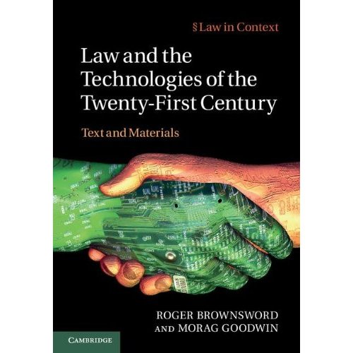Law and the Technologies of the Twenty-First Century: Text and Materials (Law in Context)