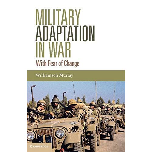 Military Adaptation in War: With Fear of Change