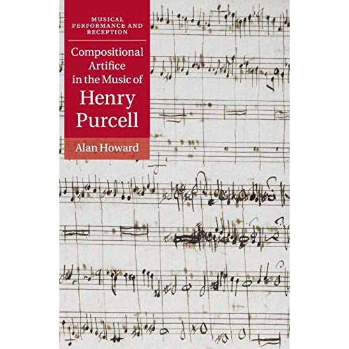 Compositional Artifice in the Music of Henry Purcell (Musical Performance and Reception)