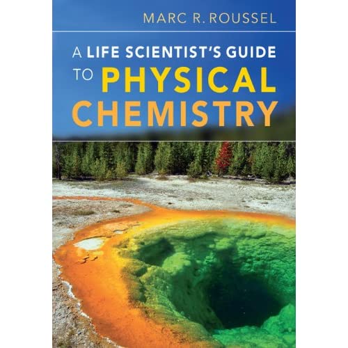 A Life Scientist's Guide to Physical Chemistry