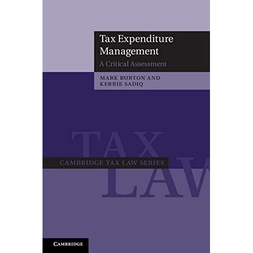 Tax Expenditure Management: A Critical Assessment (Cambridge Tax Law Series)