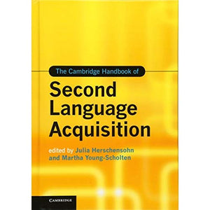 The Cambridge Handbook of Second Language Acquisition (Cambridge Handbooks in Language and Linguistics)