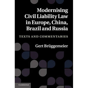 Modernising Civil Liability Law in Europe, China, Brazil and Russia: Texts and Commentaries