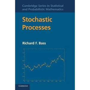 Stochastic Processes (Cambridge Series in Statistical and Probabilistic Mathematics)
