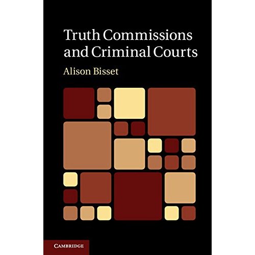 Truth Commissions and Criminal Courts