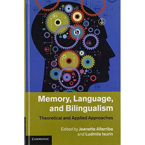 Memory, Language, and Bilingualism: Theoretical and Applied Approaches