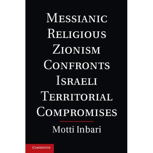 Messianic Religious Zionism Confronts Israeli Territorial Compromises