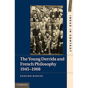 The Young Derrida and French Philosophy, 1945–1968 (Ideas in Context)