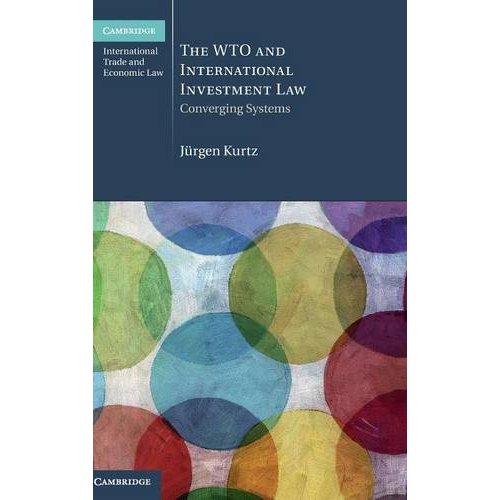 The WTO and International Investment Law (Cambridge International Trade and Economic Law)