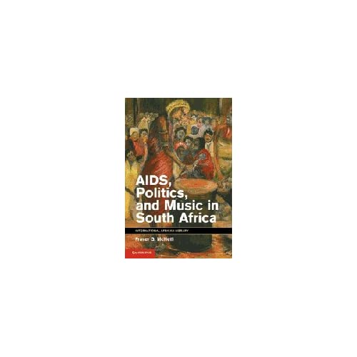 AIDS, Politics, and Music in South Africa: 42 (The International African Library, Series Number 42)