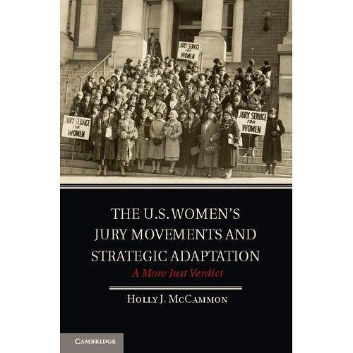 The U.S. Women's Jury Movements and Strategic Adaptation: A More Just Verdict (Cambridge Studies in Contentious Politics)