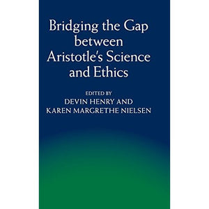 Bridging the Gap between Aristotle's Science and Ethics
