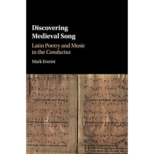 Discovering Medieval Song: Latin Poetry and Music in the Conductus