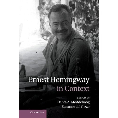 Ernest Hemingway in Context (Literature in Context)