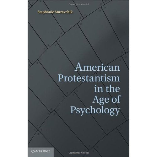 American Protestantism in the Age of Psychology