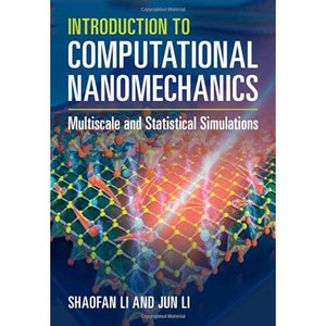 Introduction to Computational Nanomechanics: Multiscale and Statistical Simulations