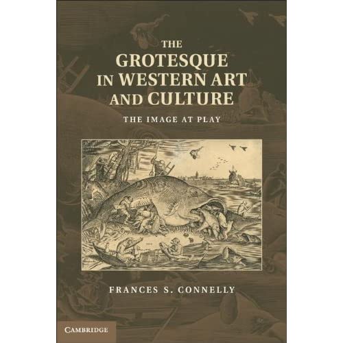 The Grotesque in Western Art and Culture: The Image at Play