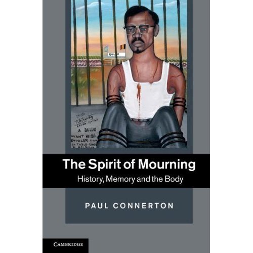The Spirit of Mourning: History, Memory and the Body