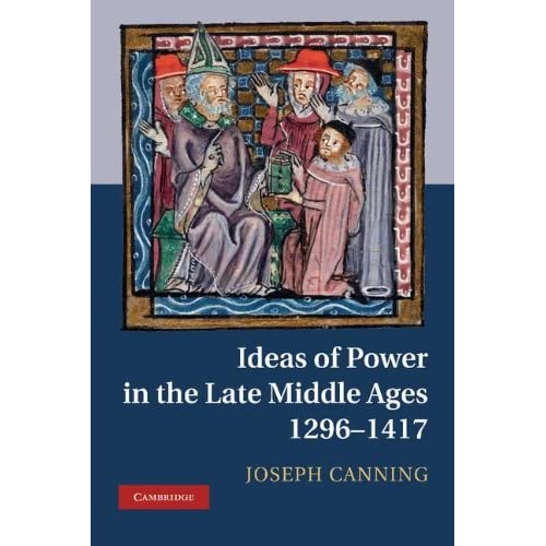 Ideas of Power in the Late Middle Ages, 1296–1417