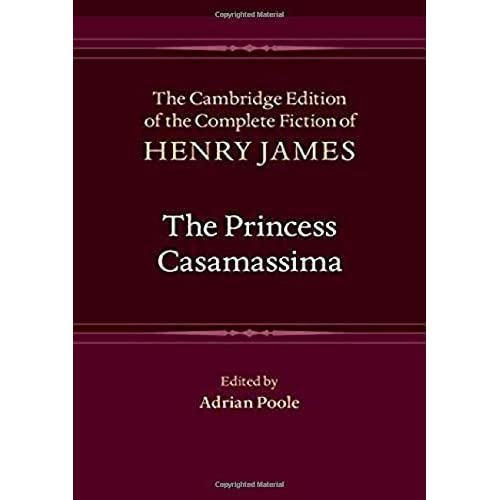 The Princess Casamassima: 9 (The Cambridge Edition of the Complete Fiction of Henry James, Series Number 9)