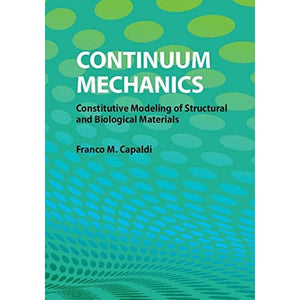 Continuum Mechanics: Constitutive Modeling of Structural and Biological Materials