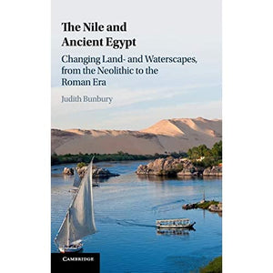 The Nile and Ancient Egypt: Changing Land- and Waterscapes, from the Neolithic to the Roman Era