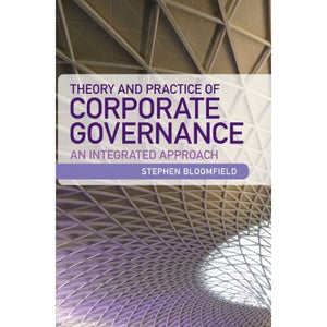 Theory and Practice of Corporate Governance: An Integrated Approach