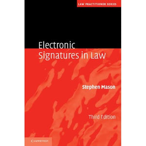 Electronic Signatures in Law (Law Practitioner Series)