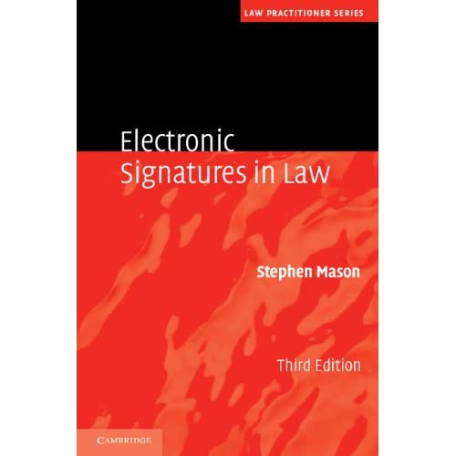 Electronic Signatures in Law (Law Practitioner Series)