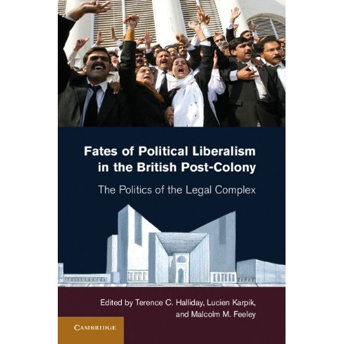 Fates of Political Liberalism in the British Post-Colony: The Politics of the Legal Complex