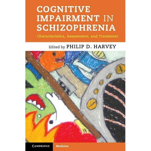 Cognitive Impairment in Schizophrenia: Characteristics, Assessment and Treatment
