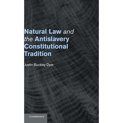 Natural Law and the Antislavery Constitutional Tradition