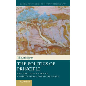 The Politics of Principle (Cambridge Studies in Constitutional Law)