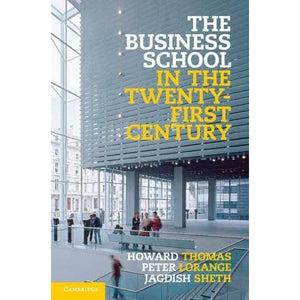 The Business School in the Twenty-First Century: Emergent Challenges and New Business Models