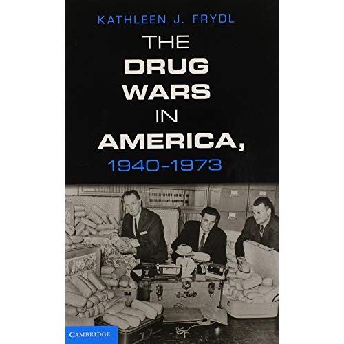 The Drug Wars in America, 1940ÔÇô1973