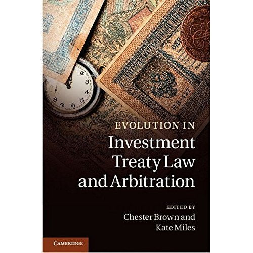 Evolution in Investment Treaty Law and Arbitration