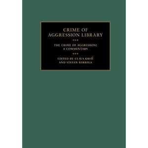 The Crime of Aggression 2 Volume Hardback Set: A Commentary (2 Vol Set)