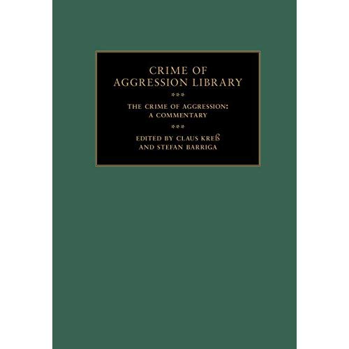 The Crime of Aggression 2 Volume Hardback Set: A Commentary (2 Vol Set)