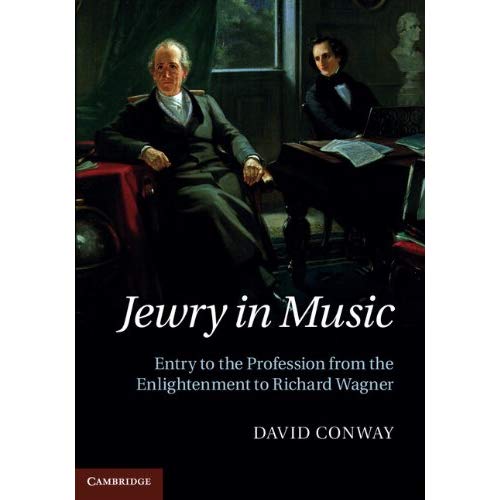 Jewry in Music: Entry to the Profession from the Enlightenment to Richard Wagner