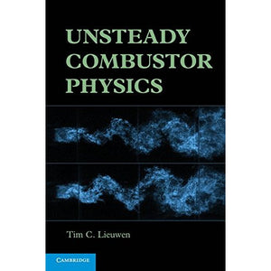 Unsteady Combustor Physics