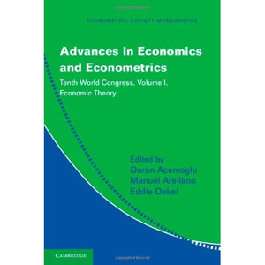 Advances in Economics and Econometrics 3 Volume Hardback Set: Advances in Economics and Econometrics: Tenth World Congress: Volume 1 (Econometric Society Monographs)