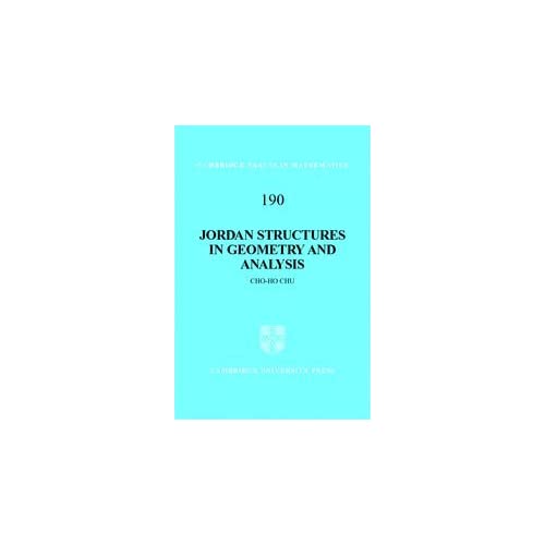 Jordan Structures in Geometry and Analysis: 190 (Cambridge Tracts in Mathematics, Series Number 190)