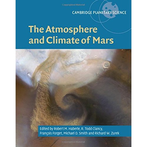 The Atmosphere and Climate of Mars (Cambridge Planetary Science)