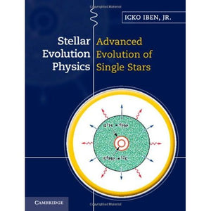 Stellar Evolution Physics: Volume 2 (Stellar Evolution Physics 2 Volume Hardback Set)