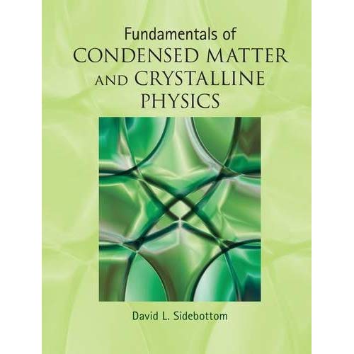 Fundamentals of Condensed Matter and Crystalline Physics: An Introduction for Students of Physics and Materials Science