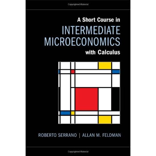 A Short Course in Intermediate Microeconomics with Calculus