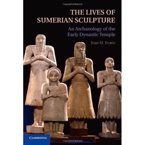 The Lives of Sumerian Sculpture: An Archaeology of the Early Dynastic Temple
