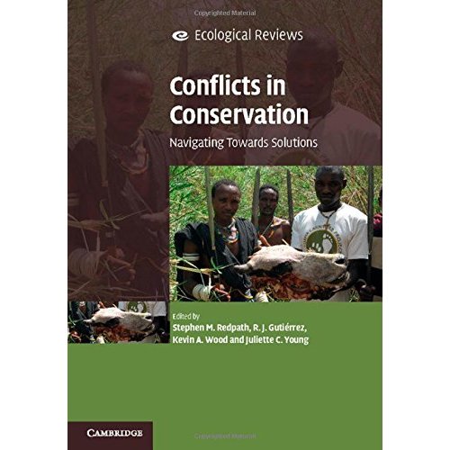 Conflicts in Conservation: Navigating Towards Solutions (Ecological Reviews)