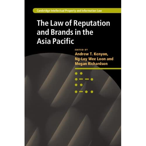 The Law of Reputation and Brands in the Asia Pacific: 16 (Cambridge Intellectual Property and Information Law, Series Number 16)