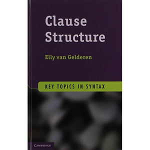 Clause Structure (Key Topics in Syntax)